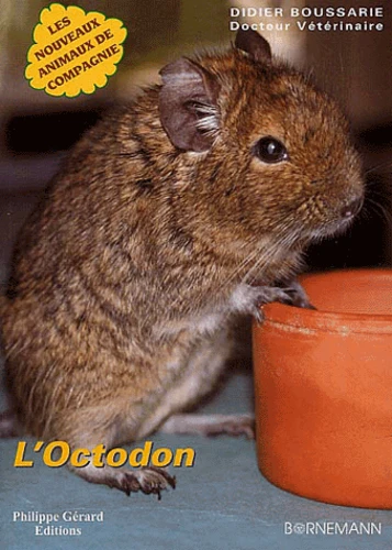 Couverture du livre L’Octodon de Didier Boussarie, avec un octodon près d’une gamelle orange.